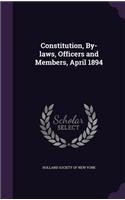 Constitution, By-laws, Officers and Members, April 1894