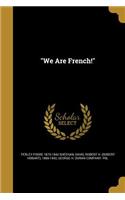 We Are French!