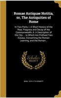 Romae Antiquae Notitia, Or, the Antiquities of Rome