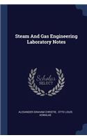 Steam And Gas Engineering Laboratory Notes