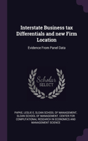 Interstate Business tax Differentials and new Firm Location: Evidence From Panel Data