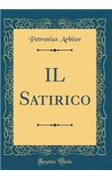 Il Satirico (Classic Reprint)