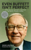 Even Buffett Isn't Perfect: What You Can-And Can't-Learn from the World's Greatest Investor