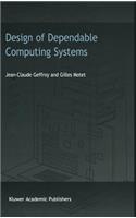 Design of Dependable Computing Systems