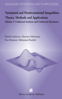 Variational and Hemivariational Inequalities Theory, Methods and Applications: Volume I: Unilateral Analysis and Unilateral Mechanics