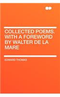 Collected Poems. with a Foreword by Walter de La Mare