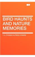 Bird Haunts and Nature Memories