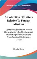 A Collection of Letters Relative to Foreign Missions