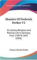 Memoirs Of Frederick Perthes V2: Or Literary, Religious, And Political Life In Germany, From 1789 To 1843 (1856)