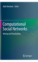 Computational Social Networks: Mining and Visualization