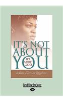 It's Not about You It's about God