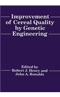 Improvement of Cereal Quality by Genetic Engineering