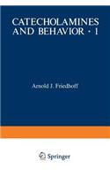 Catecholamines and Behavior - 1: Basic Neurobiology