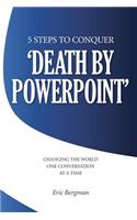 Five Steps to Conquer 'Death by PowerPoint'