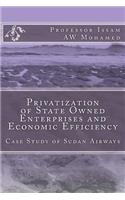 Privatization of State Owned Enterprises and Economic Efficiency