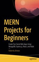 MERN Projects for Beginners: Create Five Social Web Apps Using MongoDB, Express.js, React, and Node