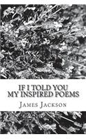 If I Told You: My Inspired Poems(English)