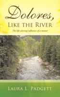 Dolores, Like the River: The Life-Altering Influence of a Mentor(English)