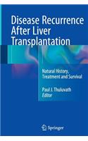 Disease Recurrence After Liver Transplantation: Natural History, Treatment and Survival