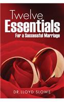 Twelve Essentials For a Successful Marriage Successful Marriage