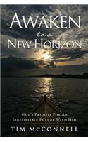 Awaken to a New Horizon