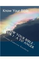 Know Your Bible - Book 1 - A To Anger: Know Your Bible Series