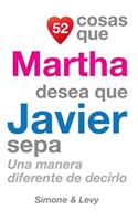 52 Cosas Que Martha Desea Que Javier Sepa: Una Manera Diferente de Decirlo