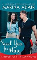 Need You for Mine: (Heroes of St. Helena)