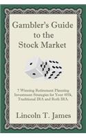Gambler's Guide to the Stock Market
