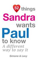 52 Things Sandra Wants Paul To Know