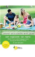 Diet Makeover for Moms: Make Peace with Food, Increase Energy and Eliminate Bloat(English)