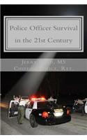 Police Officer Survival in the 21st Century