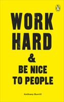 Work Hard & Be Nice to People