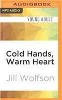 Cold Hands, Warm Heart