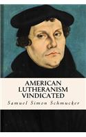 American Lutheranism Vindicated