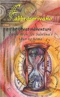 The Great Adventure. Guide book for Sabrina's tour to Rome: (English)
