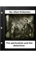 The spiritualists and the detectives.By