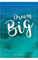 Bullet Grid Journal: Dream Big: 150 Dot-Grid Pages, 6-X9-