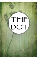 The Dot: Dot Grid Notebook 6x9 100 Pages (Dot Grid Journal) (Dot Grid) (Dot Journal) Rustic Flower