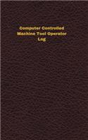 Computer Controlled Machine Tool Operator Log: Logbook, Journal - 102 pages, 5 x 8 inches
