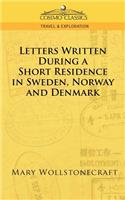 Letters Written During a Short Residence in Sweden, Norway, and Denmark