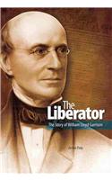 The Liberator: the Story of William Lloyd Garrison