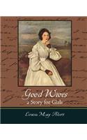 Good Wives: A Story for Girls(English)
