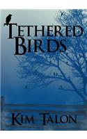 Tethered Birds