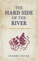The Hard Side of the River