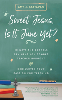Sweet Jesus, Is It June Yet?