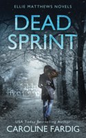 Dead Sprint: (3 Ellie Matthews Novels)