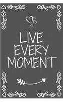 live every moment notebook