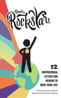 Dear Rockstar: 52 Inspirational Letters and Designs to Rock Your Life!