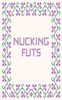 Nucking Futs